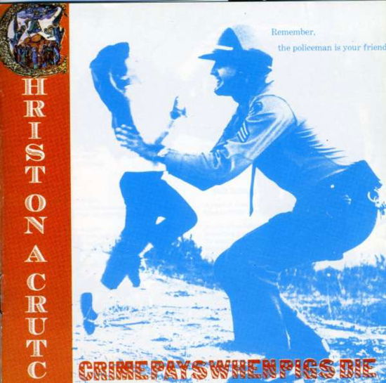 Crime Pays - Christ On A Crutch - Musique - NEW RED ARCHIVES - 0720308002345 - 15 avril 2016