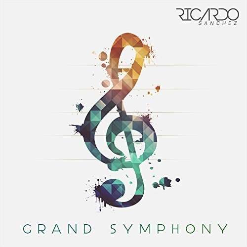 Cover for Ricardo Sanchez · Grand Symphony (CD) (2015)