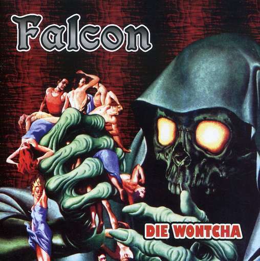 Die Wontcha - Falcon - Muzyka - LIFLA - 0856284001345 - 7 lipca 2008