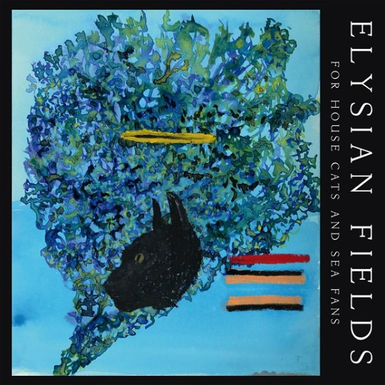 Cover for Elysian Fields · For House Cats And Sea Fans (LP) (2016)