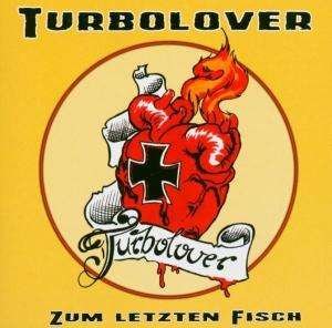 Cover for Turbolover · Zum Letzten Fisch (CD) (2004)