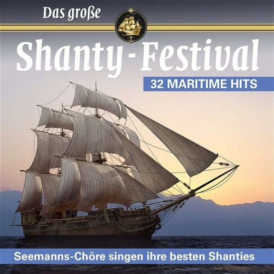 Das Große Shanty-Festival - 32 Maritime Hits - V/A - Musik - LASERLIGHT DIGITAL - 4049774283345 - 6 juli 2018