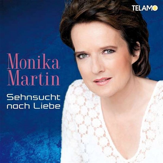 Monika Martin · Sehnsucht Nach Liebe (CD) (2016)