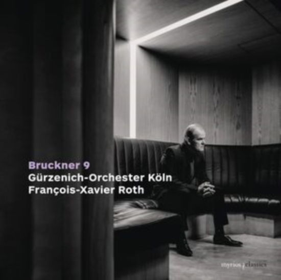 Francois-Xavier Roth & Gurzenich-Orchester Koln · Bruckner: Symphony No. 9 in D Minor, WAB 109 (CD) [Original edition] (2024)