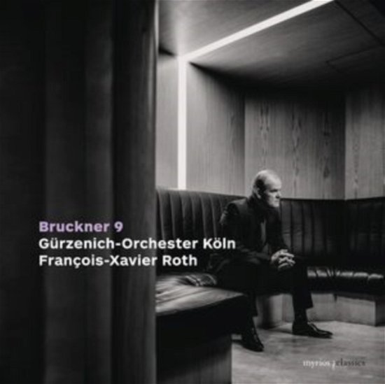 Bruckner: Symphony No. 9 - Gurzenich Orchestra Cologne / Francois-xavier Roth - Musik - MYRIOS - 4260183510345 - 12. april 2024
