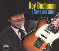 Before And After - Roy Buchanan - Musiikki - ROLLERCOASTER - 5012814030345 - tiistai 25. toukokuuta 1999