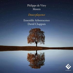 Cover for Ensemble Arborescence &amp; David Chappuis · Philippe De Vitry: Motets - Douce Playsence (CD) (2025)