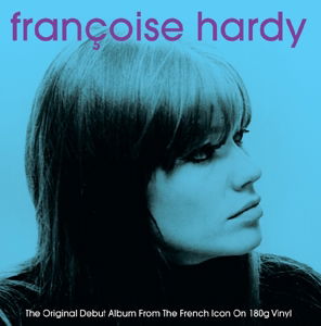 Francoise Hardy (Blue Vinyl) - Francoise Hardy - Musiikki - NOT NOW MUSIC - 5060348581345 - maanantai 1. syyskuuta 2014