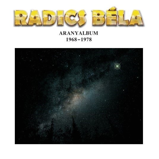 Cover for Bela Radics · Aranyalbum 1968-1978 (LP) (2022)