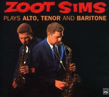Plays Alto, Tenor And Bar - Zoot Sims - Musiikki - FRESH SOUND - 8427328604345 - tiistai 6. helmikuuta 2007