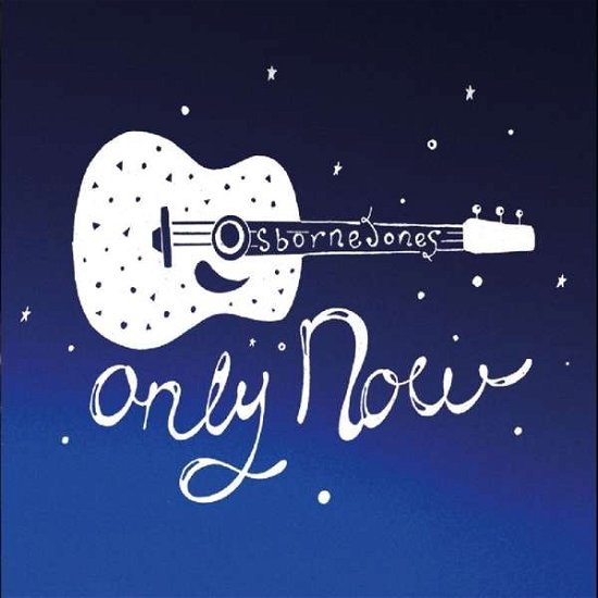 Only Now - Osborne Jones - Muziek - CONTINENTAL SONG CITY - 8713762011345 - 25 november 2016
