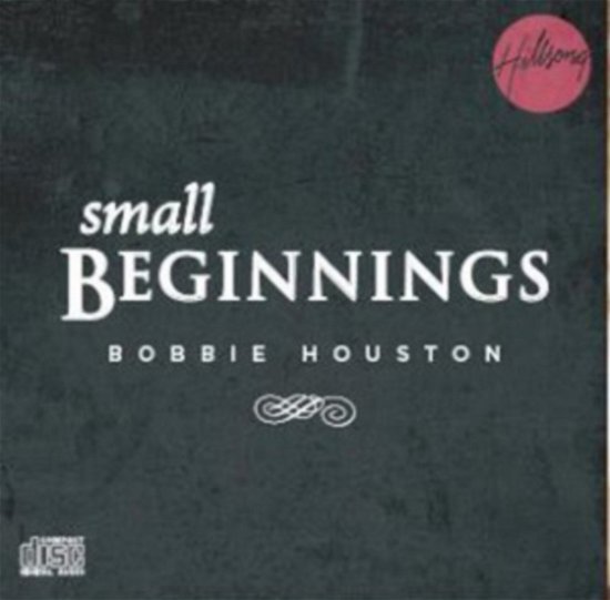 Cover for Bobbie Houston  Hil · Small Beginnings (CD)