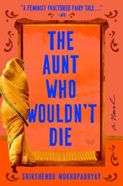 Cover for Shirshendu Mukhopadhyay · The Aunt Who Wouldn't Die: A Novel (Paperback Book) (2021)