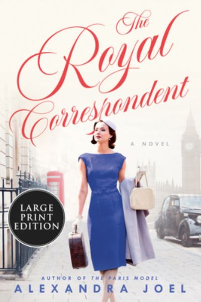 Cover for Alexandra Joel · The Royal Correspondent: A Novel (Paperback Book) (2021)