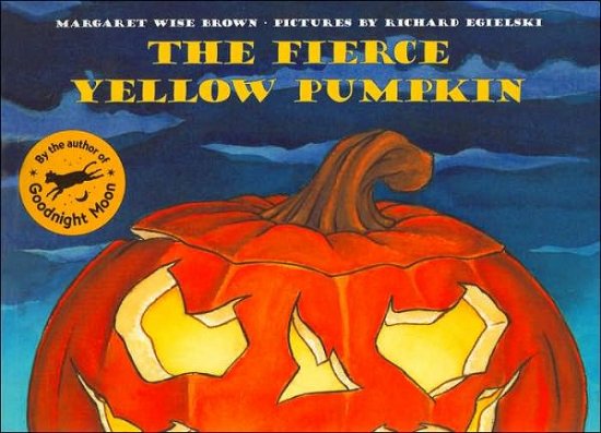 Cover for Margaret Wise Brown · The Fierce Yellow Pumpkin (Taschenbuch) [Reprint edition] (2006)