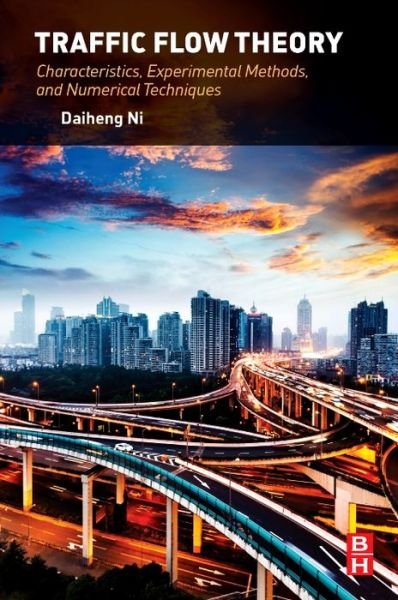 Cover for Ni, Daiheng (University of Massachusetts - Amherst) · Traffic Flow Theory: Characteristics, Experimental Methods, and Numerical Techniques (Paperback Book) (2015)
