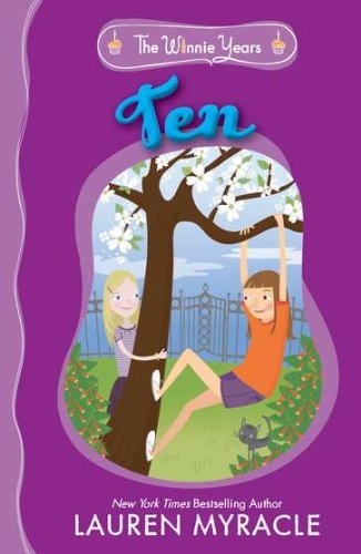 Cover for Lauren Myracle · Ten (The Winnie Years) (Paperback Book) [Reprint edition] (2012)