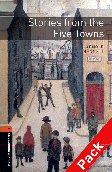 Cover for Arnold Bennett · Oxford Bookworms Library: Level 2:: Stories from the Five Towns Audio CD Pack - Oxford Bookworms Elt (Book) (2007)