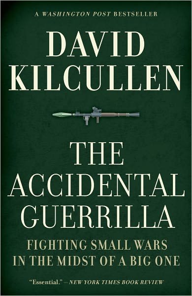 The Accidental Guerrilla: Fighting Small Wars in the Midst of a Big One - David Kilcullen - Livros - Oxford University Press - 9780195368345 - 16 de março de 2009