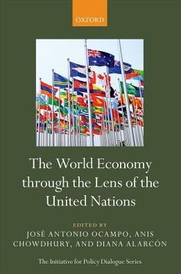 The World Economy through the Lens of the United Nations - Initiative for Policy Dialogue -  - Kirjat - Oxford University Press - 9780198817345 - torstai 22. maaliskuuta 2018