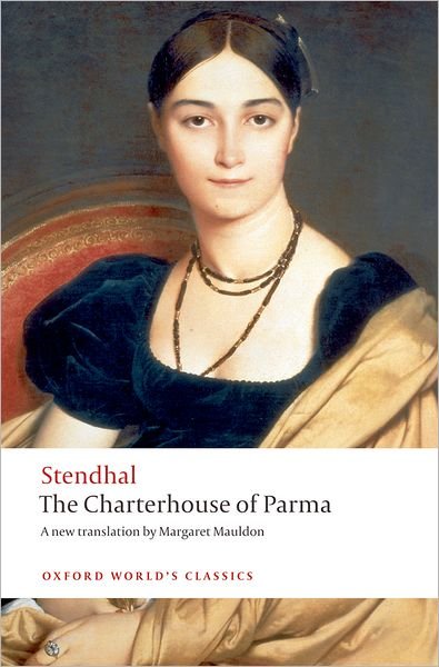 The Charterhouse of Parma - Oxford World's Classics - Stendhal - Books - Oxford University Press - 9780199555345 - April 23, 2009