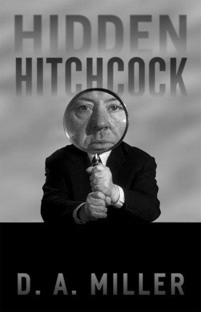 Cover for D. A. Miller · Hidden Hitchcock (Pocketbok) (2017)