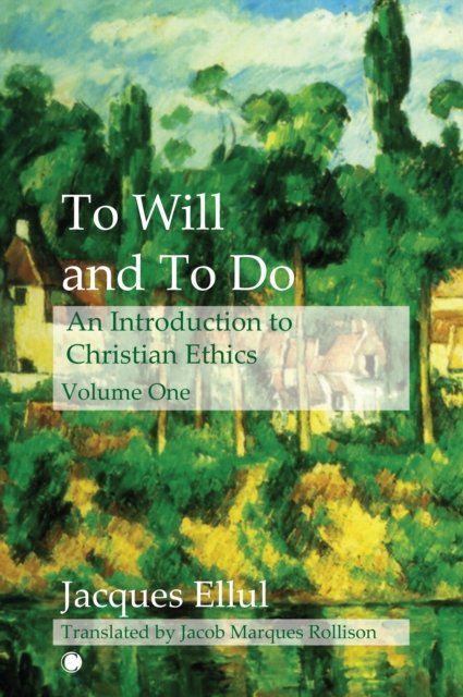 Cover for Jacques Ellul · To Will and To Do Vol I: An Introduction to Christian Ethics (Paperback Book) (2023)