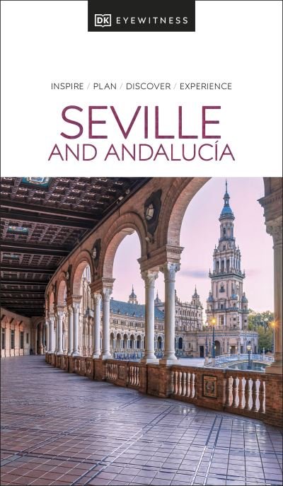 Cover for DK Eyewitness · DK Eyewitness Seville and Andalucia - Travel Guide (Paperback Book) (2022)