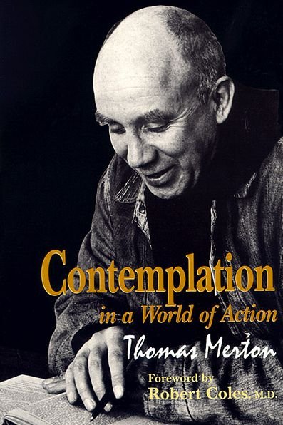 Cover for Thomas Merton · Contemplation in a World of Action: Second Edition, Restored and Corrected - Gethsemani Studies in Psychological and Religious Anthropology (Paperback Bog) [Restored and corrected edition] (1998)