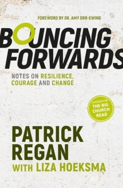 Cover for Regan, Patrick, OBE · Bouncing Forwards: Notes on Resilience, Courage and Change (Paperback Book) (2023)