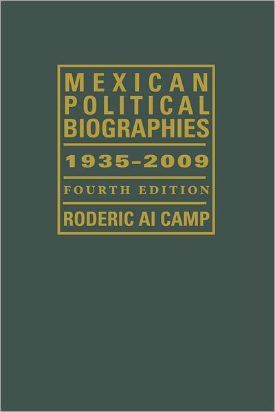 Cover for Roderic Ai Camp · Mexican Political Biographies, 1935-2009: Fourth Edition - LLILAS Special Publications (Hardcover Book) [4 Revised edition] (2011)