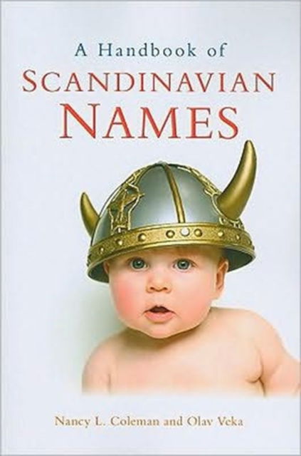 A Handbook of Scandinavian Names - Nancy L. Coleman - Bücher - University of Wisconsin Press - 9780299248345 - 18. August 2003