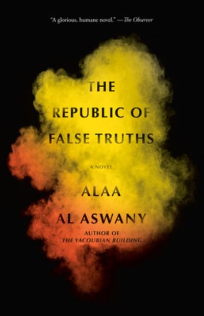 Cover for Alaa Al Aswany · The Republic of False Truths (Paperback Book) (2022)