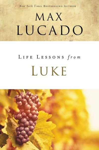 Life Lessons from Luke: Jesus, the Son of Man - Life Lessons - Max Lucado - Bøger - HarperChristian Resources - 9780310086345 - 8. marts 2018