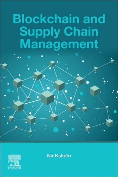 Cover for Kshetri, Nir (Professor of Management, University of North Carolina-Greensboro, Greensboro, North Carolina, USA) · Blockchain and Supply Chain Management (Paperback Book) (2021)