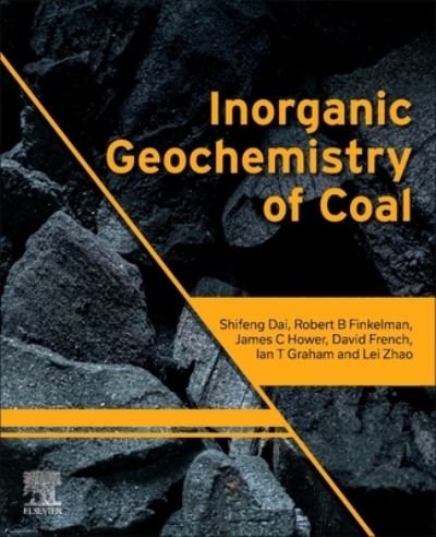 Cover for Dai, Shifeng (State Key Laboratory of Coal Resources and Safe Mining, China University of Mining and Technology, Beijing, China) · Inorganic Geochemistry of Coal (Paperback Bog) (2023)