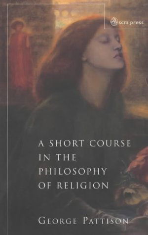 Cover for Professor George Pattison · A Short Course in the Philosophy of Religion (Paperback Book) (2009)