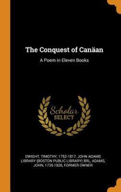 Cover for Timothy Dwight · The Conquest of Canäan A Poem in Eleven Books (Hardcover Book) (2018)