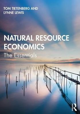 Cover for Tietenberg, Tom (Colby College, USA) · Natural Resource Economics: The Essentials (Paperback Book) (2019)