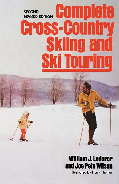 Cover for William J. Lederer · Complete Cross-Country Skiing and Ski Touring (Paperback Book) [Second Revised edition] (1975)