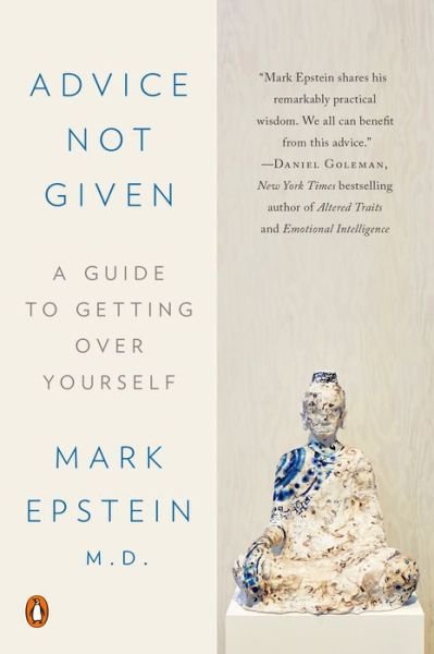 Cover for Mark Epstein · Advice Not Given: A Guide to Getting Over Yourself (Paperback Book) (2019)