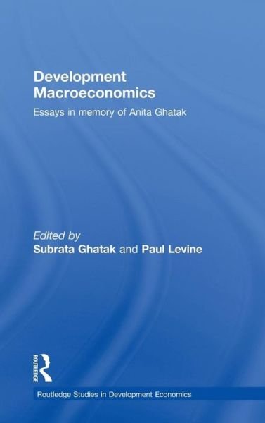 Cover for Subrata Ghatak · Development Macroeconomics: Essays in Memory of Anita Ghatak - Routledge Studies in Development Economics (Gebundenes Buch) (2009)