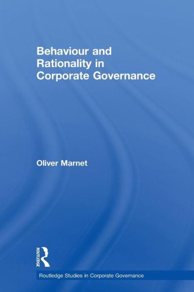 Cover for Marnet, Oliver (Coventry Business School, UK) · Behaviour and Rationality in Corporate Governance - Routledge Studies in Corporate Governance (Paperback Book) (2011)