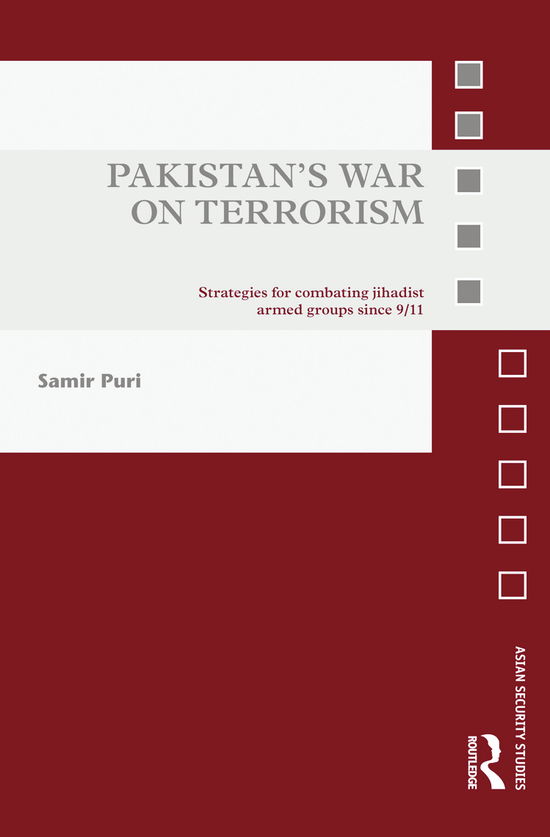 Cover for Samir Puri · Pakistan's War on Terrorism: Strategies for Combating Jihadist Armed Groups since 9/11 - Asian Security Studies (Hardcover Book) (2011)