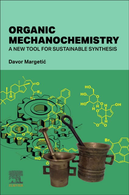 Margetic, Davor (Division of Organic Chemistry and Biochemistry, Ruder Boskovic Institute, Bijenicka, Zagreb, Croatia) · Organic Mechanochemistry: A New Tool for Sustainable Synthesis (Paperback Book) (2025)