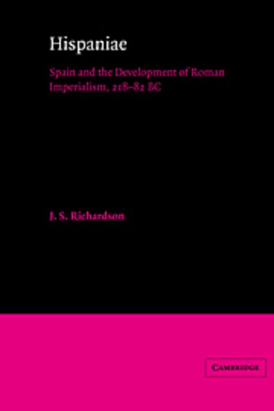 Cover for J. S. Richardson · Hispaniae: Spain and the Development of Roman Imperialism, 218–82 BC (Taschenbuch) (2004)
