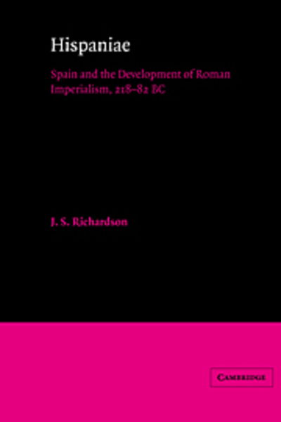 Cover for J. S. Richardson · Hispaniae: Spain and the Development of Roman Imperialism, 218–82 BC (Paperback Book) (2004)