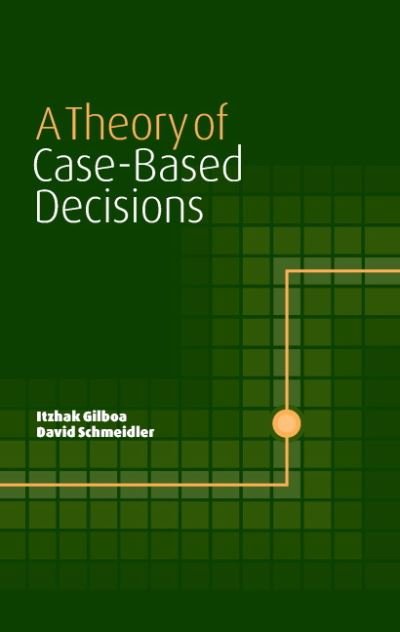Cover for Itzhak Gilboa · A Theory of Case-Based Decisions (Hardcover Book) (2001)