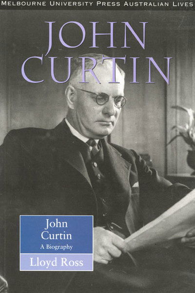 John Curtin - Lloyd Ross - Books - Melbourne University Publishing - 9780522847345 - April 30, 1992