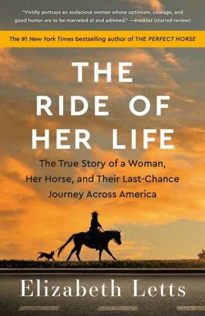 Cover for Elizabeth Letts · The Ride of Her Life: The True Story of a Woman, Her Horse, and Their Last-Chance Journey Across America (Taschenbuch) (2022)